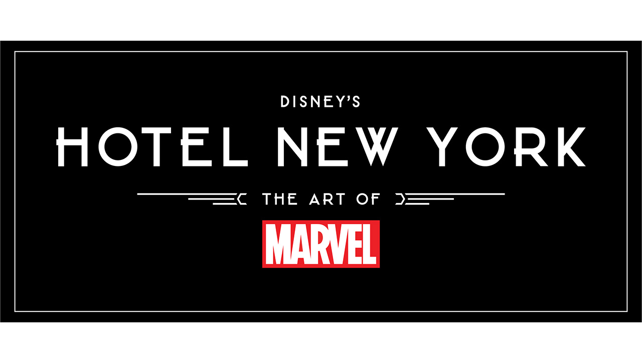 Disneyland Paris reveals new exciting details on Disney’s Hotel New York – The Art of Marvel