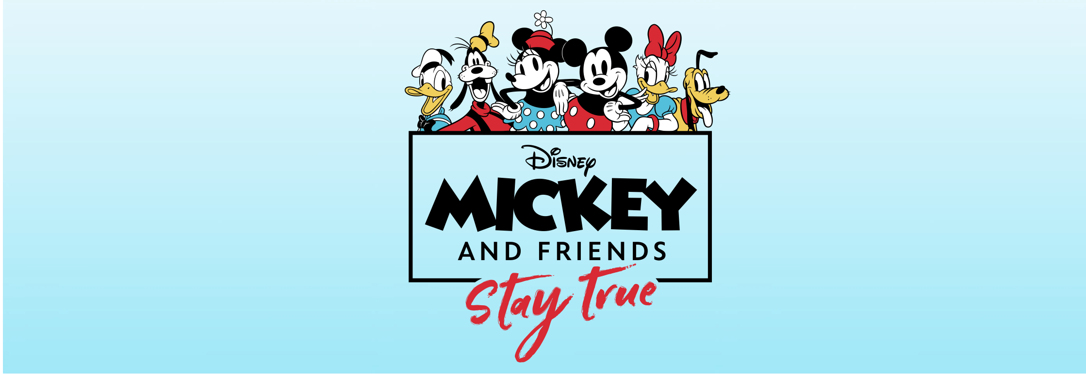 DISNEY BEGINS COUNTDOWN TO INTERNATIONAL FRIENDSHIP DAY WITH LAUNCH OF GLOBAL CAMPAIGN, “MICKEY & FRIENDS: STAY TRUE”